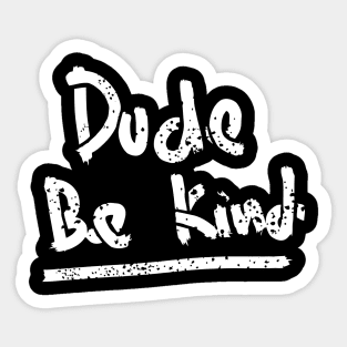 vintage dude be kind hand writing Sticker